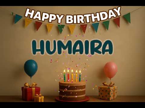 HUMAIRA’s Happy Birthday Song 🎈 | Custom Track by XBirthdays for Kids & Adults