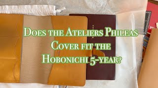 Will the Ateliers Phileas Yokohama Leather A5 Notebook Cover fit the Hobonichi 5-Year Techo?