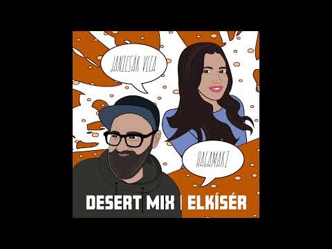 Janicsák Veca - Elkísér, Desert mix by Hagamaki
