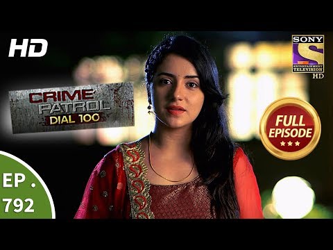 Crime Patrol Dial 100 - Ep 792 - Full Episode - 5th June, 2018
