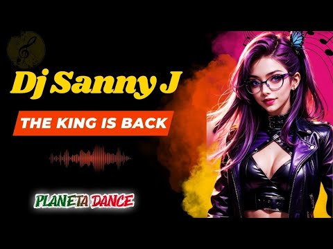 Dj Sanny J - The King Is Back (STALIN DJ REMIX 2024)