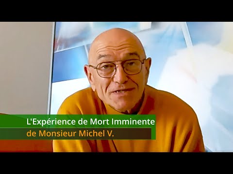 Vidéo : L'Expérience de Mort Imminente de Monsieur Michel V.