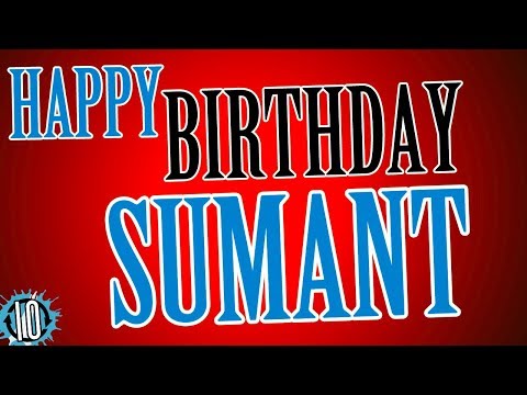 HAPPY BIRTHDAY SUMANT! 10 Hours Non Stop Music & Animation For Party Time #Birthday #Sumant