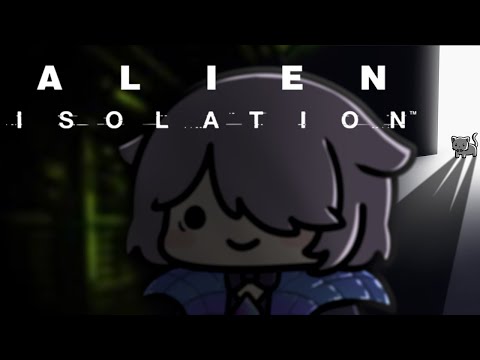 【ALIEN: ISOLATION】Let's play hide and seek...