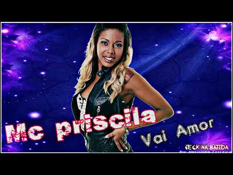 Mc Priscila Vai Amor