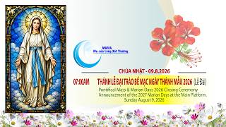 Marian Days 2026 - Thánh Lễ Đại Trào & Nghi Thức Bế Mạc Ngày Thánh Mẫu 2026