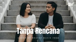 Download lagu Kunci - Tanpa Rencana | Cover by Master Musik Indo  mp3