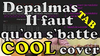 Il faut qu'on s'batte - Depalmas - COVER - FR guitare tab tablature