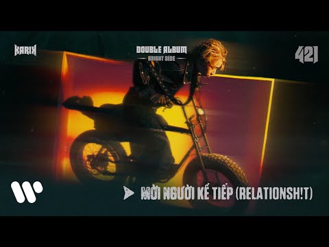 KARIK - MỜI NGƯỜI KẾ TIẾP (RELATIONSH!T) FT. ONLYC | Official Visualizer