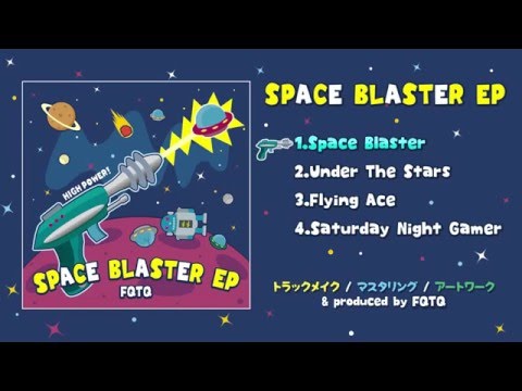 FQTQ - SPACE BLASTER EP Preview