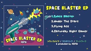 FQTQ - SPACE BLASTER EP Preview