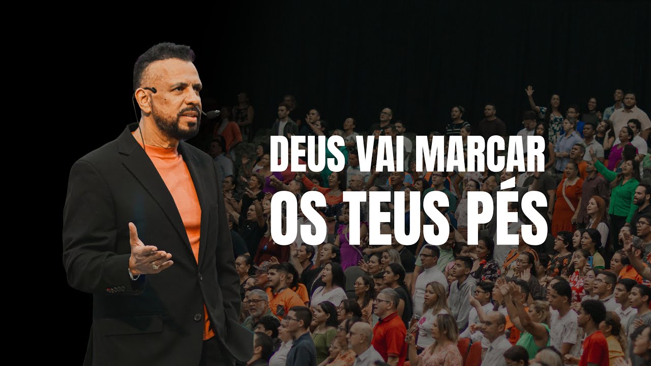 Deus vai marcar os teus pés
