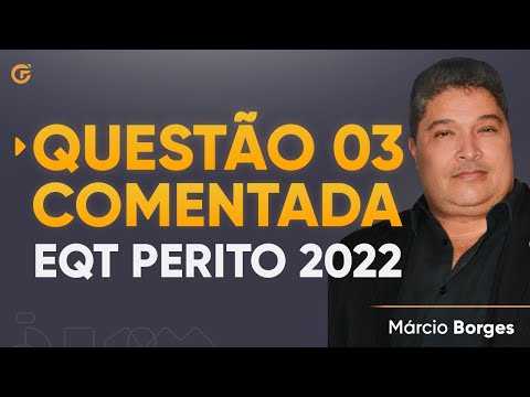Questão 3 Comentada - EQT Perícia 2022