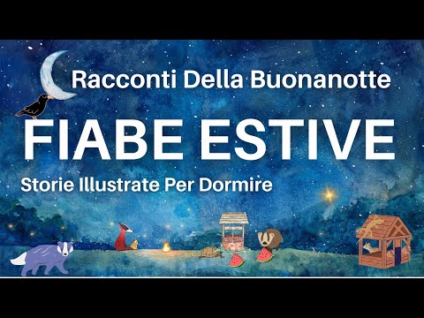 Tre Fiabe Estive per Dormire – Storie Rilassanti Della Buonanotte – Voce Calma Rilassamento