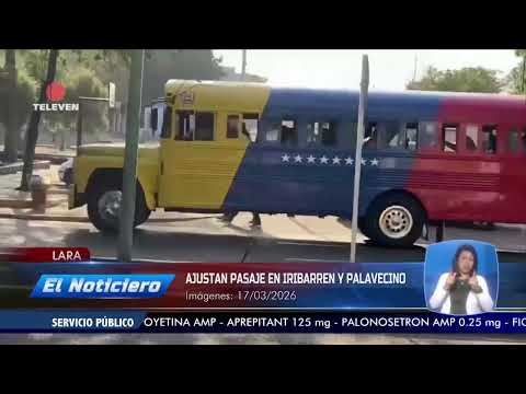 Ajustan pasaje en municipio Iribarren y Palavecino – El Noticiero emisión meridiana 17/03/26