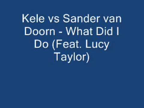 Kele vs Sander van Doorn - What Did I Do (Feat. Lucy Taylor)