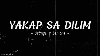 Yakap sa Dilim | Orange &amp; Lemons - (Lyric Video)