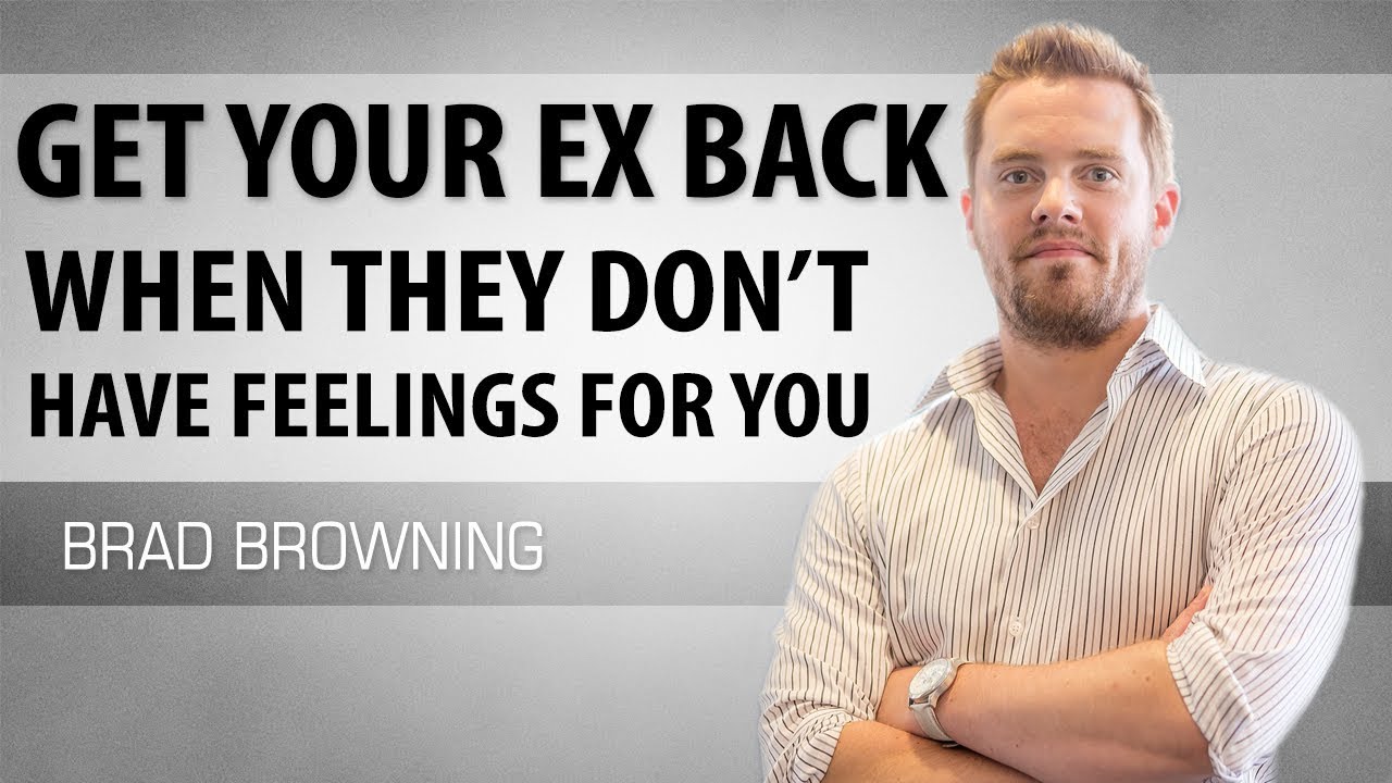 How to get your ex back when they don’t have feelings for you