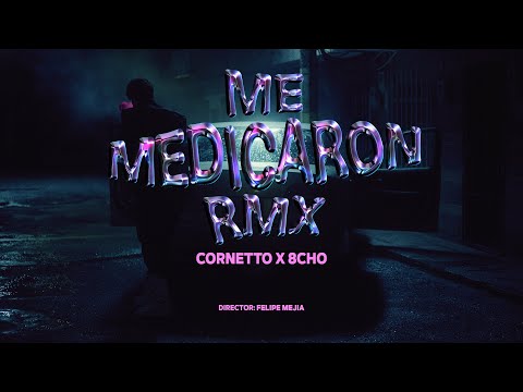 CORNETTO ❌ 8CHO | 💊 ME MEDICARON REMIX  (OFFICIAL VIDEO )