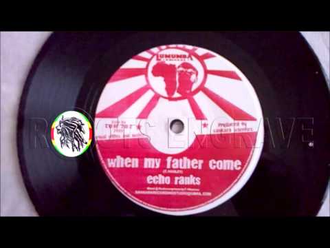 Echo Ranks ‎– When My Father Come – B1