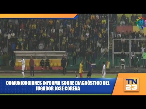 Comunicaciones informa sobre diagnóstico del jugador José Corena