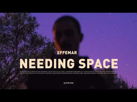Effemar - Needing Space