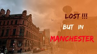 Lost ! But In Manchester.