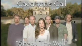 Caedmons Call - Share The Well
