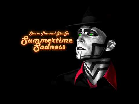 Steam Powered Giraffe - Summertime Sadness