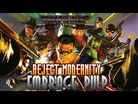 Reject Modernity. Embrace Pulp Heroism.
