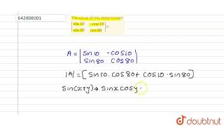The value of the determinant  `abs[[sin10,-cos10],[sin80,cos80]]`is |Class 12 MATH | Doubtnut