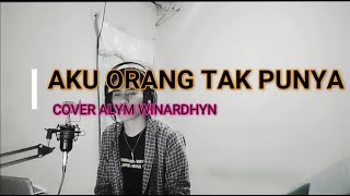 Download lagu AKU ORANG TAK PUNYA COVER ALYM WINARDHYN mp3 Download lagu AKU ORANG TAK PUNYA COVER ALYM WINARDHYN mp3