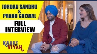 Jordan Sandhu &amp; Prabh Grewal | Full Interview | Kaake Da Viyah