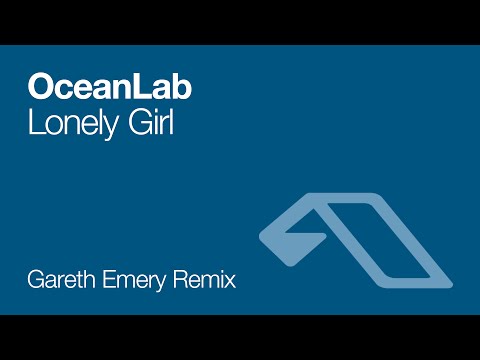 OceanLab - Lonely Girl (Gareth Emery Remix)