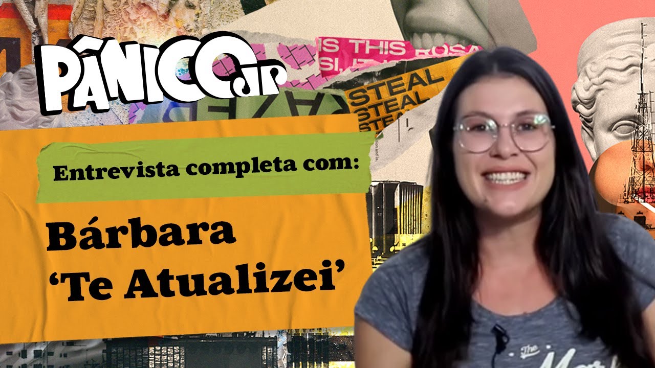 BÁRBARA ‘TE ATUALIZEI’ É ENTREVISTADA PELO PÂNICO