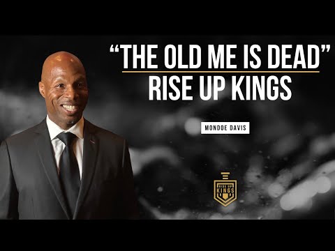 Rise Up Kings: The Old Me is Dead | Mondoe Davis