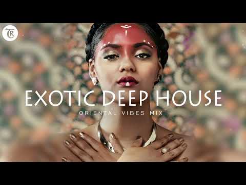 Exotic Deep House: Oriental Vibes Mix