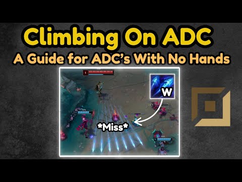 How To Climb On ADC (Even If Your Hands Don't Work)