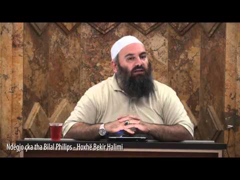 Ndëgjo çka tha Bilal Philips - Hoxhë Bekir Halimi