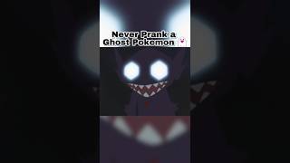 Never Prank a Ghost Pokemon 👻