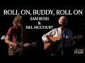 Roll On Buddy, Roll On (Cover) - Sam Bush & Del McCoury at DelFest 2022