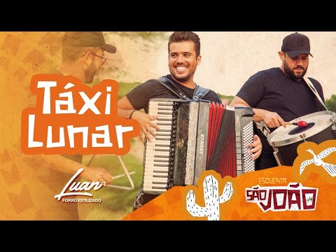 Taxi Lunar - Luan Estilizado [Esquenta São João 4]