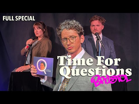 Time for Questions: BRISTOL