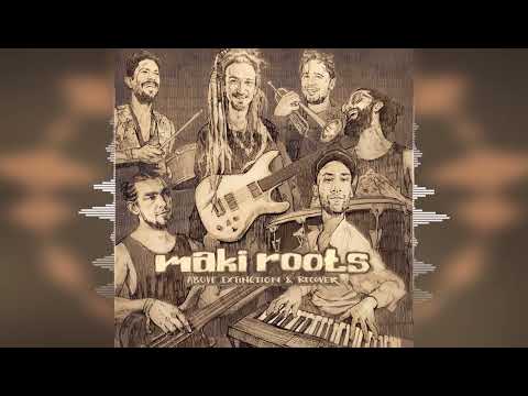 Maki Roots - The Awakening ["Above Extinction & Recover" Album 2023]