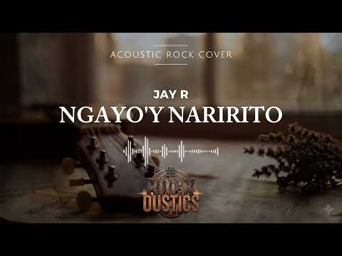 Ngayo'y Naririto - Jay R (Acoustic Rock Cover)