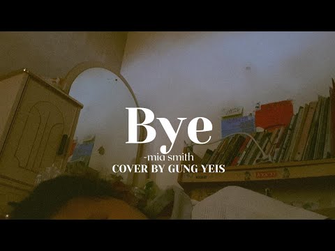 Bye-Mia smith Cover by AgungYeisy