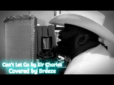 Sir Charles Jones "Can't Let Go" Cover by Breeze MrDo2Much