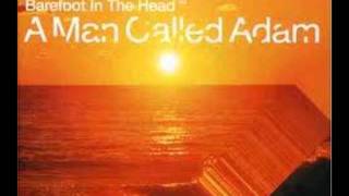 A Man Called Adam - Barefoot In The Head