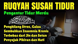 Download lagu RUQYAH SUSAH TIDUR MALAM ATASI INSOMNIA KRONIS PENENANG PIKIRAN DAN HATI DENGAN MUROTAL MERDU mp3 Download lagu RUQYAH SUSAH TIDUR MALAM ATASI INSOMNIA KRONIS PENENANG PIKIRAN DAN HATI DENGAN MUROTAL MERDU mp3