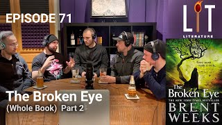 Thumbnail for episode 71 of Lit Literature discussing The Broken Eye book three of Brent Weeks amazing The Lightbringer series